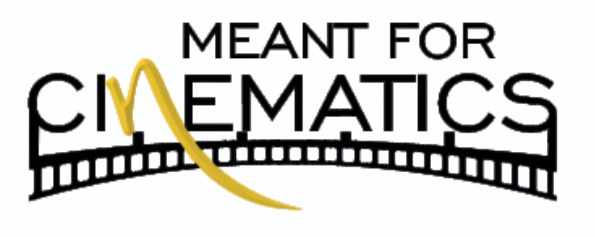 Meant for Cinematics